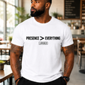 PRESENCE > EVERYTHING (TEE)