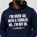 OVER 40 (HOODIE)