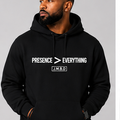 PRESENCE > EVERYTHING (HOODIE)