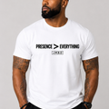 PRESENCE > EVERYTHING (TEE)