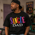 Single Dad tee by Just My Baby Daddy, worn by a father