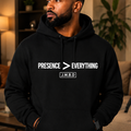 PRESENCE > EVERYTHING (HOODIE)